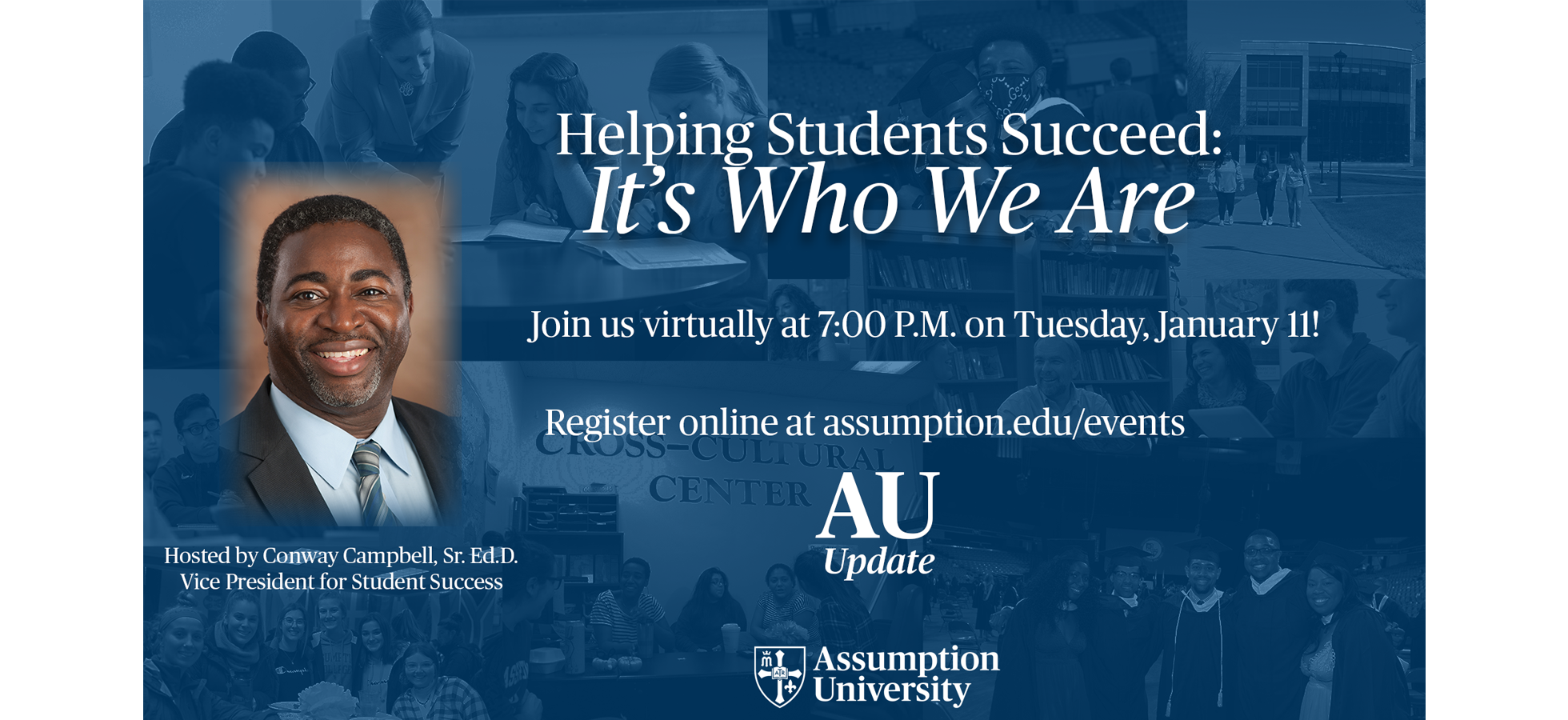 A banner to advertise The Division of Student Success's presentation on “Helping Students Succeed: It’s Who We Are,” to share how Assumption ensures that students succeed not only in the classroom, but in their entire Assumption experience, and beyond.