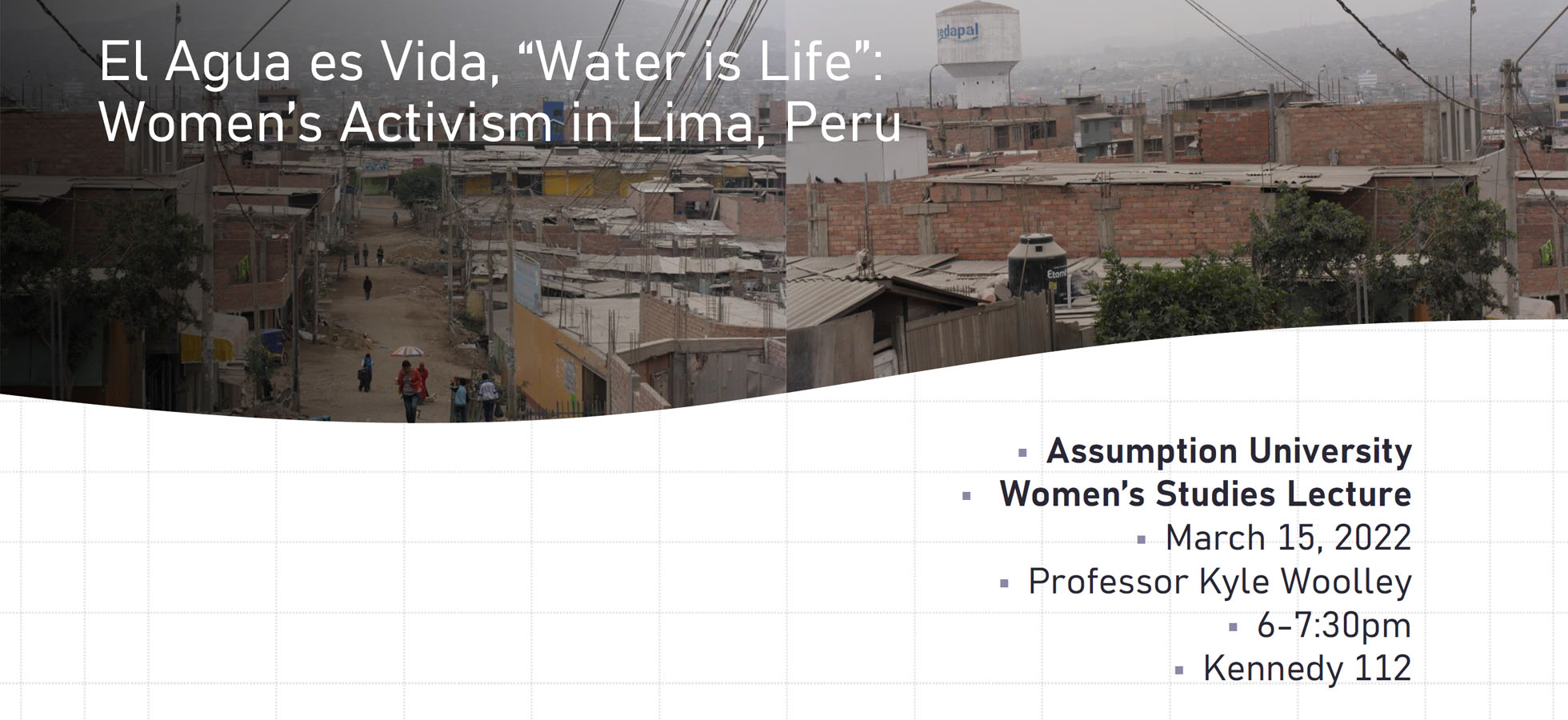 Graphic to promote a lecture at Assumption University, El Agua es Vida, “Water is Life”: Women’s Activism in Lima, Peru